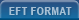 EFT Format